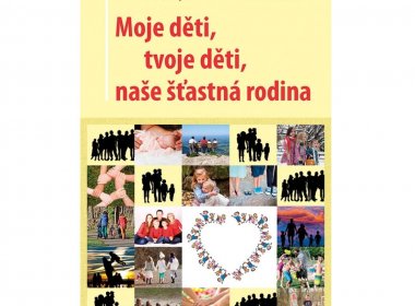 TZ: MOJE DĚTI, TVOJE DĚTI, NAŠE ŠŤASTNÁ RODINA:  přelomová kniha (nejen) pro komponované rodiny  právě vychází!